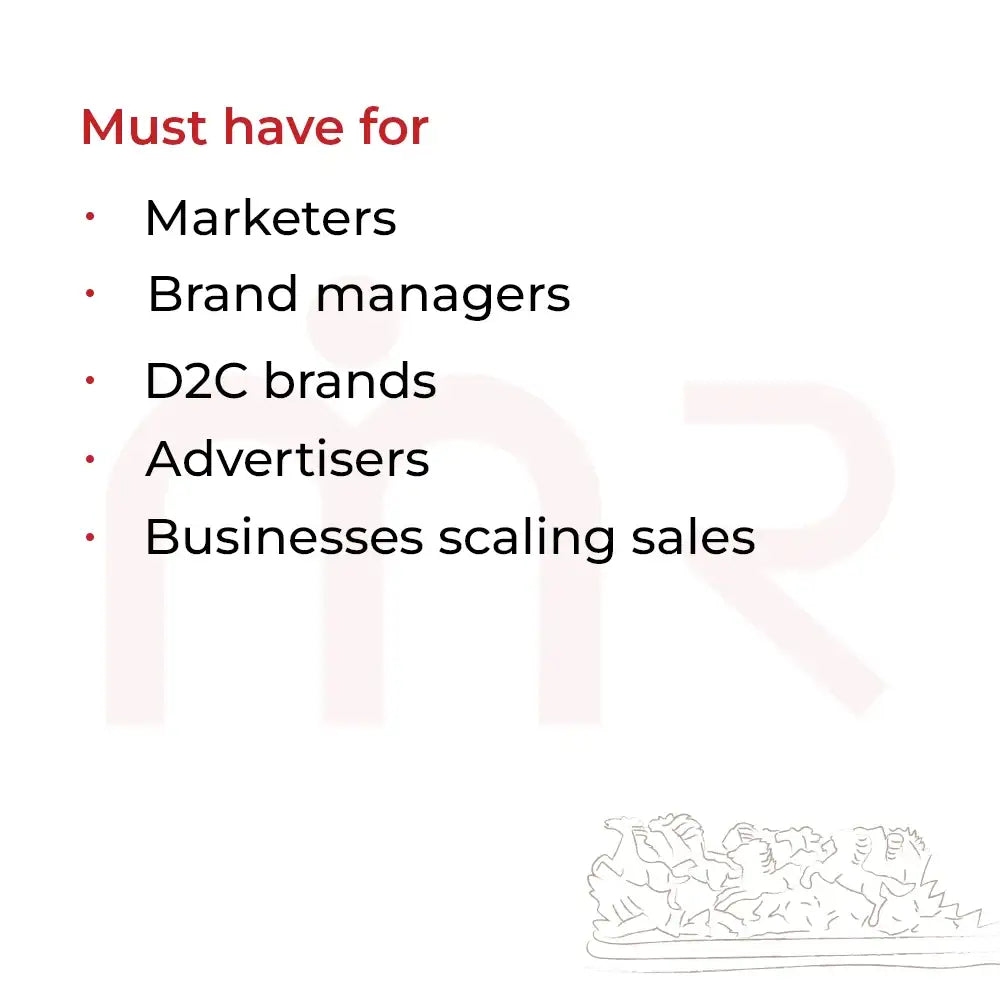 Must have list for marketers, brand managers, D2C brands, advertisers, and scaling businesses.